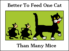 it is better to feed one cat...