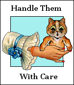 Handle them with care