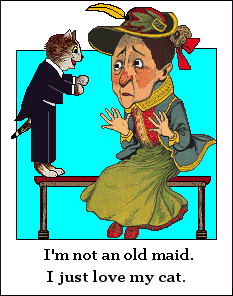 Old maid loves her cat