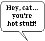 Devil telling cat he is hot stuff