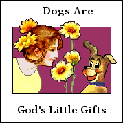 Dogs are God's little gifts